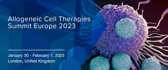 Allogeneic Cell Therapies Summit Europe 2023